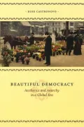 Beautiful Democracy: Aesthetics and Anarchy in a Global Era