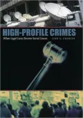 High-Profile Crimes: When Legal Cases Become Social Causes