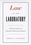 Law in the Laboratory: A Guide to the Ethics of Federally Funded Science Research