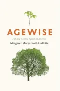 Agewise: Fighting the New Ageism in America