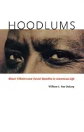 Hoodlums: Black Villains and Social Bandits in American Life