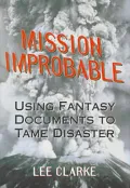 Mission Improbable: Using Fantasy Documents to Tame Disaster