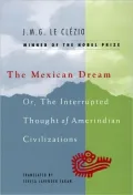 Mexican Dream: Or, the Interrupted Thought of AmerIndian Civilization