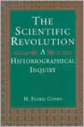 The Scientific Revolution: A Historiographical Inquiry