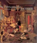 Fabricating the Antique: Neoclassicism in Britain, 1760-1800