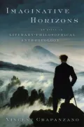 Imaginative Horizons: An Essay in Literary-Philosophical Anthropology