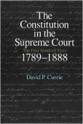 The Constitution in the Supreme Court: The First Hundred Years, 1789-1888, Vol. 1