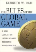 Rules of the Global Game: A New Look at U. S. International Economic Policymaking