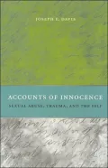 Accounts of Innocence: Sexual Abuse, Trauma, and the Self