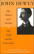 The School and Society; The Child and the Curriculum