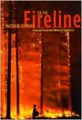 On the Fireline: Living and Dying with Wildland Firefighters