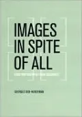 Images in Spite of All: Four Photographs from Auschwitz