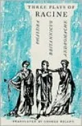 Three Plays Of Racine: Phaedra, Britannicus, Andromache