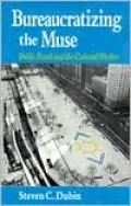 Bureaucratizing the Muse: Public Funds and the Cultural Worker