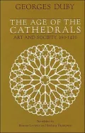 The Age of the Cathedrals: Art and Society, 980-1420