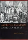American Taxation, American Slavery