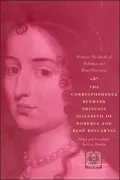 Correspondence Between Princess Elisabeth of Bohemia and René Descartes