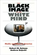 The Black Image in the White Mind: Media and Race in America
