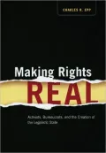 Making Rights Real: Activists, Bureaucrats, and the Creation of the Legalistic State