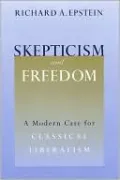 Skepticism and Freedom: A Modern Case for Classical Liberalism (Studies in Law and Economics)