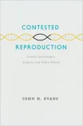 Contested Reproduction: Genetic Technologies, Religion, and Public Debate