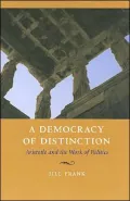 A Democracy of Distinction: Aristotle and the Work of Politics