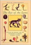 Eye of the Lynx: Galileo, His Friends, and the Beginnings of Modern Natural History