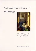 Art and the Crisis of Marriage: Edward Hopper and Georgia O'Keeffe