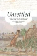 Unsettled: The Culture of Mobility and the Working Poor in Early Modern England