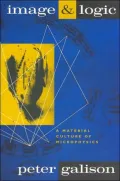 Image and Logic: A Material Culture of Microphysics