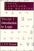Logic, Language, and Meaning, Volume 1: Introduction to Logic