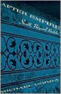 After Empire: Scott, Naipaul, Rushdie