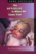 Afterlife is Where we Come From: The Culture of Infancy in West Africa