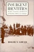 Insurgent Identities; Class, Community, and Protest in Paris from 1848 to the Commune