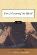 The Measure of the World : A Novel