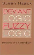 Deviant Logic, Fuzzy Logic: Beyond the Formalism