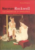 Norman Rockwell: The Underside of Innocence