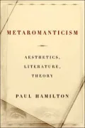 Metaromanticism: Aesthetics, Literature, Theory