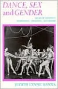 Dance, Sex, and Gender: Signs of Identity, Dominance, Defiance, and Desire