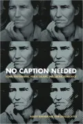 No Caption Needed: Iconic Photographs, Public Culture, and Liberal Democracy