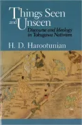 Things Seen and Unseen: Discourse and Ideology in Tokugawa Nativism