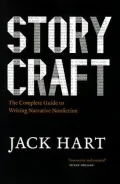 Storycraft: The Complete Guide to Writing Narrative Nonfiction