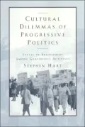 Cultural Dilemmas of Progressive Politics: Styles of Engagement Among Grassroots Activists