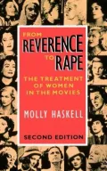 From Reverence to Rape: The Treatment of Women in the Movies
