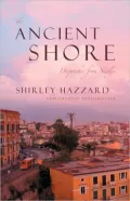 The Ancient Shore: Dispatches from Naples