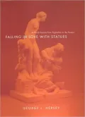 Falling in Love with Statues: Artificial Humans from Pygmalion to the Present
