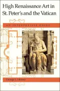 High Renaissance Art in St. Peter's and the Vatican: An Interpretive Guide