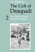 The Cult of Draupadi: On Hindu Ritual and the Goddess, Vol. 2