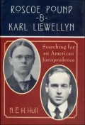 Roscoe Pound and Karl Llewellyn : Searching for an American Jurisprudence