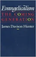 Evangelicalism: The Coming Generation
